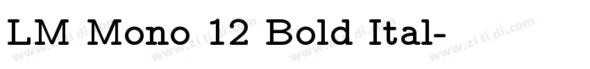 LM Mono 12 Bold Ital字体转换 LM Mono 12 Bold Ital字体转换